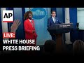 White House press briefing LIVE: Karine Jean-Pierre, John Kirby address the media