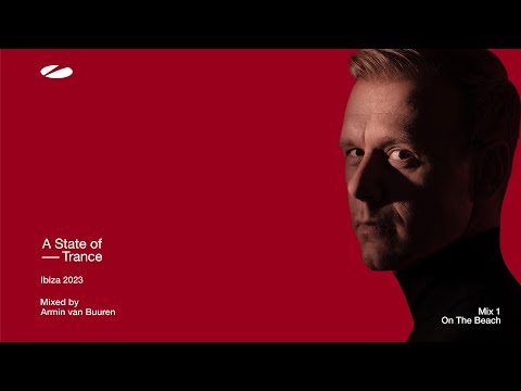 A State Of Trance, Ibiza 2023 - Mix 1: On The Beach (Mixed by Armin van Buuren) [Full Mix]