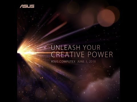 Unleash Your Creative Power | ASUS Computex 2018