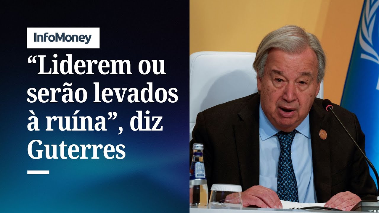Liderem ou serão levados à ruína diz secretáriogeral da ONU | InfoMoney News TV Online Liderem ou serão levados à ruína diz secretário geral da ONU | InfoMoney News