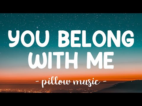 You Belong With Me - Taylor Swift (Lyrics) 🎵