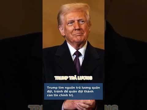 Trump Tìm Nguồn Trả Lương Quân Nhân Tránh Bế Tắc Chính Phủ