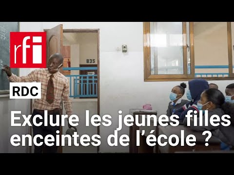 RDC : faut-il exclure les jeunes filles enceintes de l’école ? • RFI