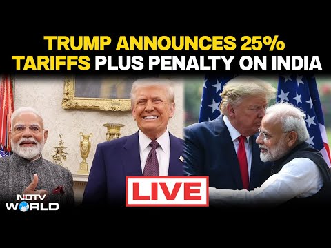 NDTV Profit LIVE | Trump Tariff On India LIVE: Trump Announces 25% Tariffs Plus Penalty On India
