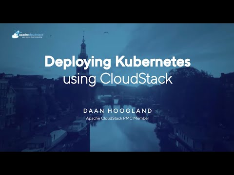 Deploying Kubernetes using CloudStack | CloudStack and Ceph Day 2024