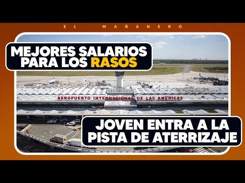 Mejores salarios para los Dominicanos - Joven entra al Aeropuerto (lo bueno lo malo y lo feo)