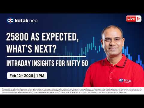 🔴 [Live] Intraday Insights for Nifty 50 | 25800 as Expected, What's Next ? I 12th Feb I Kotak Neo