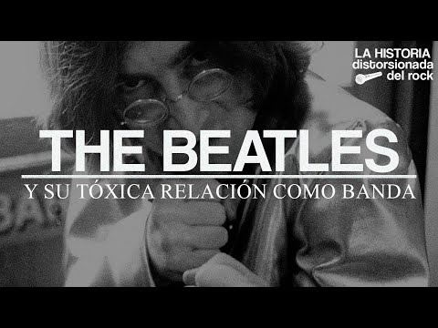 LA TÓXICA RELACIÓN DE THE BEATLES | LA HISTORIA DISTORSIONADA DEL ROCK