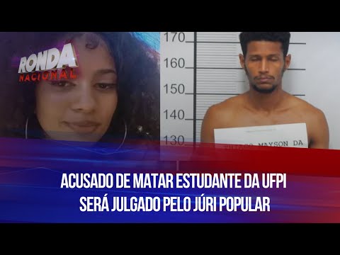 Acusado de matar estudante da UFPI será julgado pelo Júri Popular