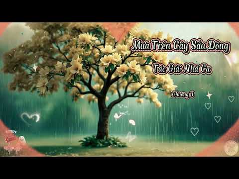 Truyện Mưa Trên Cây Sầu Đông | Chương 3 | Tác giả: Hạ Thu