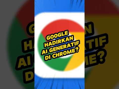 Google hadirkan AI Generative di Chrome?