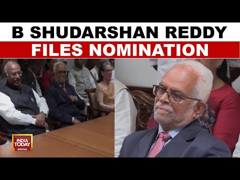 INDIA Bloc's VP Pick B Sudarshan Reddy Files Nomination Backed By Sonia & Rahul Gandhi | India Today
