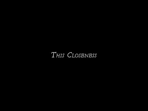 This Closeness'