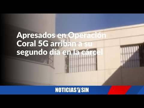 Implicados en Operación Coral 5G arriban a su segundo día en la cárcel