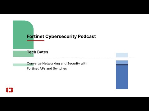 Tech Bytes: Converge Networking and Security with Fortinet APs and Switches  | Packet Pushers