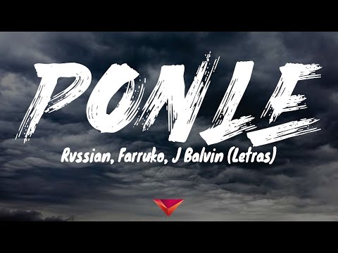 Rvssian, Farruko, J Balvin - Ponle (Letras)