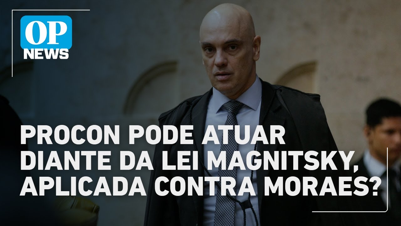 Procon pode impedir sanções da Lei Magnitsky contra bancos ou empresas Entenda o caso