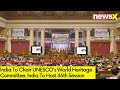 India To Chair UNESCOs World Heritage Committee | India To Host 46th Session | NewsX
