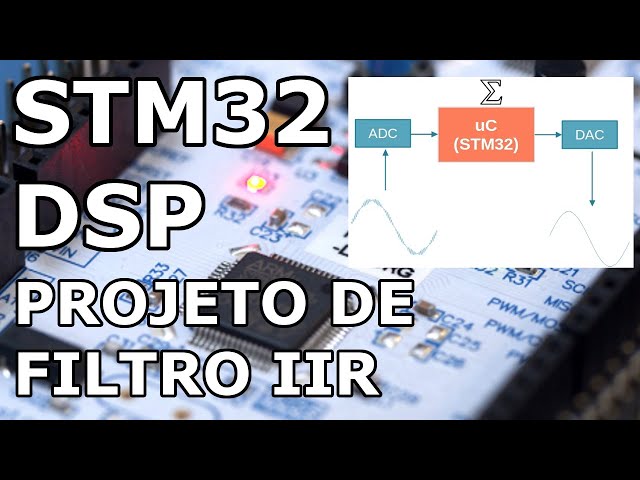 DSP COM STM32! PROJETO DE FILTRO IIR