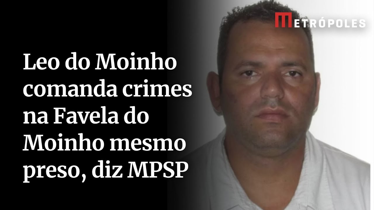 Leo do Moinho comanda crimes na Favela do Moinho mesmo preso diz MPSP
