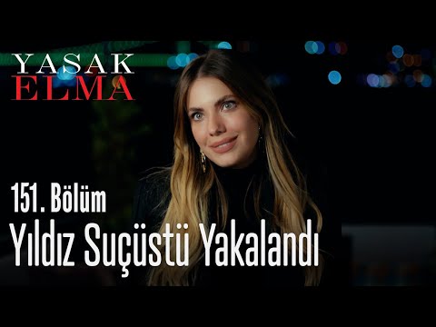 Yıldız suçüstü yakalandı - Yasak Elma 151. Bölüm