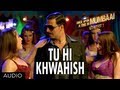 Once Upon A Time In Mumbaai Dobaara Tu Hi Khwahish Full Song (Audio) | Akshay, Imran, Sonakshi