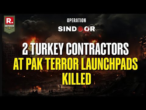 Big Blow To Turkey: Operation Sindoor Killed Two Turkish Contractors Who Supplied Arms To Pakistan