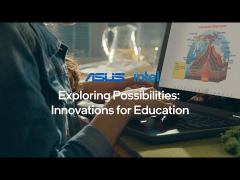 Education Explorers: Exploring Possibilities – Innovations for Education | ASUS & Intel