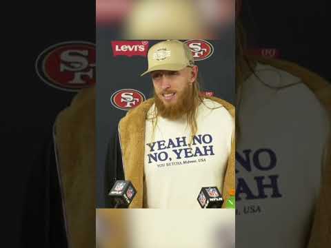 REPORTER: "Does this season kind of test your optimism?" GEORGE KITTLE: "No, why would it?