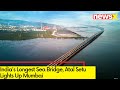 Indias Longest Sea Bridge | Atal Setu Lights Up Mumbai | NewsX