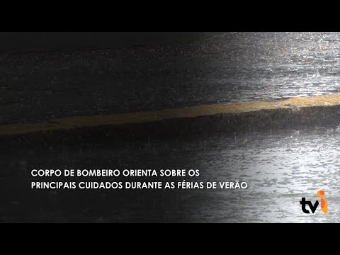 Vídeo: Corpo de Bombeiro orienta sobre os principais cuidados durante as férias de verão