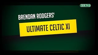 Celtic FC – #UltimateCelticXI with Brendan Rodgers