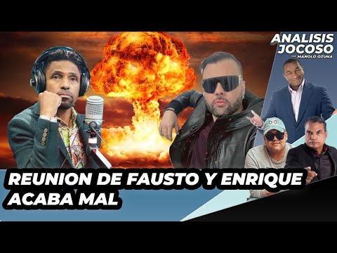 ANALISIS JOCOSO - REUNIÓN DE FAUSTO Y ENRIQUE ACABA MAL