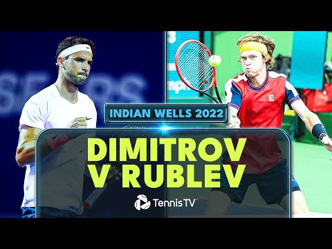 Andrey Rublev vs Grigor Dimitrov 💥 | Indian Wells 2022 Extended Highlights