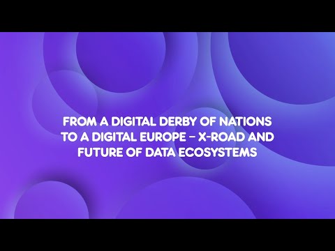 Ville Sirviö -From a Digital Derby of Nations to a Digital Europe–X-Road & Future of Data Ecosystems