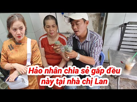 Bất ngờ hảo nhân chia sẻ gấp đều này tại nhà chị Lan