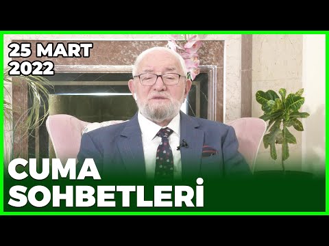 Cuma Sohbetleri - 25 Mart 2022