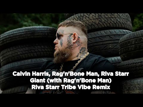 Calvin Harris, Rag'n'Bone Man, Riva Starr - Giant - Riva Starr Tribe Vibe Remix (1 hour straight)