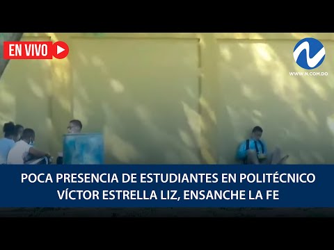 EN VIVO: Poca presencia de estudiantes en politécnico Víctor Estrella Liz, ensanche La Fe