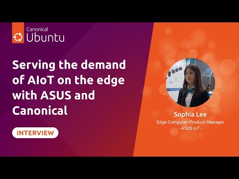 Serving the demand of AIoT on the edge with ASUS and Canonical
