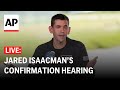 LIVE: Jared Isaacman’s confirmation hearing to lead NASA