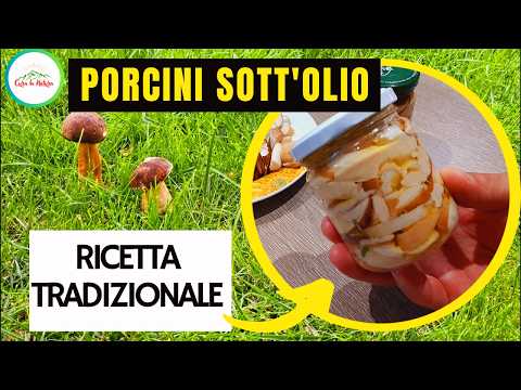 Come Conservare I Funghi PORCINI SOTT'OLIO - LA CLASSICA RICETTA DEL PORCINO SOTT'OLIO