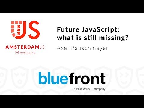 Future JavaScript: what is still missing? + Q&A session - Axel Rauschmayer