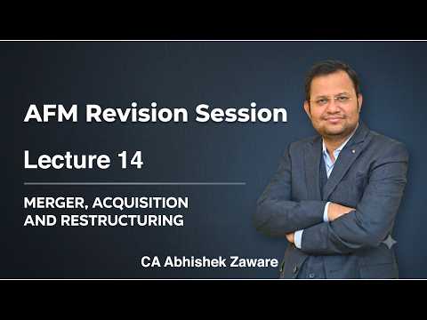 CA Final AFM Revision Lec 14 Merger Acquisition And Restructuring