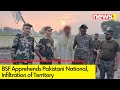 BSF Apprehends Pakistani Natl | Crossed Border & Entered Intl Territory | NewsX