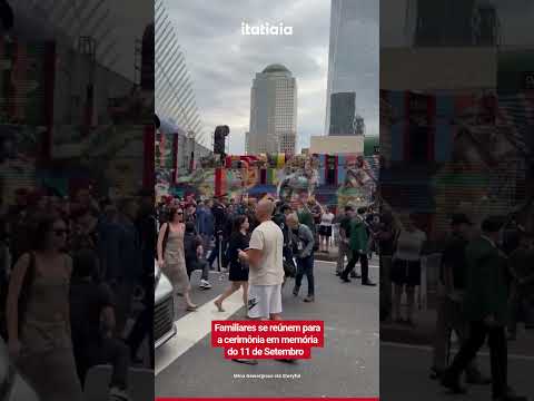 FAMILIARES SE REÚNEM PARA A CERIMÔNIA EM MEMÓRIA DO 11 DE SETEMBRO