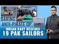 Indian Navy Rescue Pakistani Sailors | Indian Navy Rescues 19 Pak Sailors | Left Right & Centre