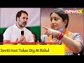 Smriti Irani Takes Dig At Rahul | Rahul Ashamed of Muslim League | NewsX