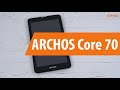 Распаковка ARCHOS Core 70 / Unboxing ARCHOS Core 70