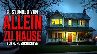 3 Stunden Horrorgeschichten von Allein zu Hause | Echte Geschichten